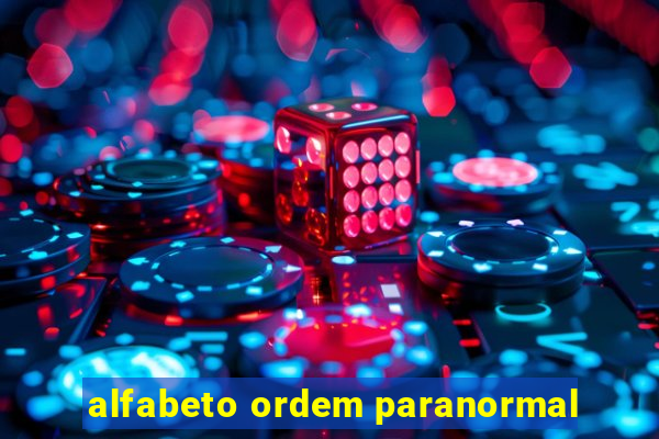 alfabeto ordem paranormal